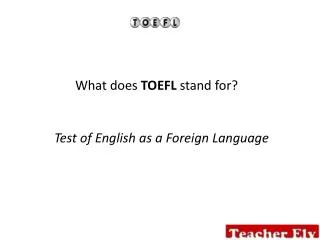What does TOEFL stand for?