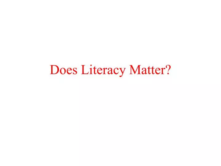 does literacy matter