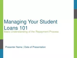 Managing Your Student Loans 101