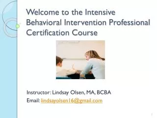 Welcome to the Intensive Behavioral Intervention Professional Certification Course