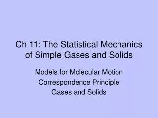 Ch 11: The Statistical Mechanics of Simple Gases and Solids