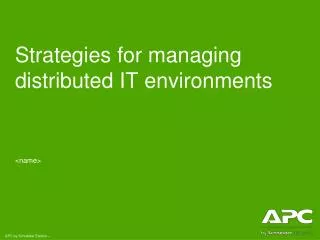 Strategies for managing distributed IT environments