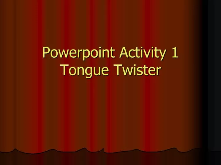 powerpoint activity 1 tongue twister