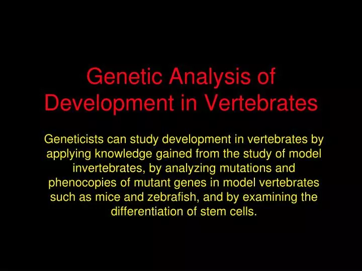 genetic analysis of development in vertebrates