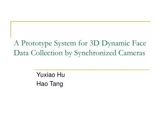 A Prototype System for 3D Dynamic Face Data Collection by Synchronized Cameras