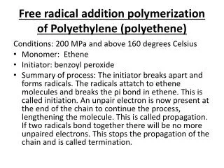 Free radical addition polymerization of Polyethylene (polyethene)