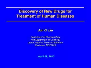Jun O. Liu Department of Pharmacology And Department of Oncology Johns Hopkins School of Medicine