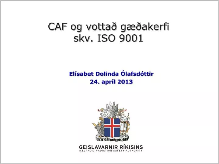 caf og votta g akerfi skv iso 9001