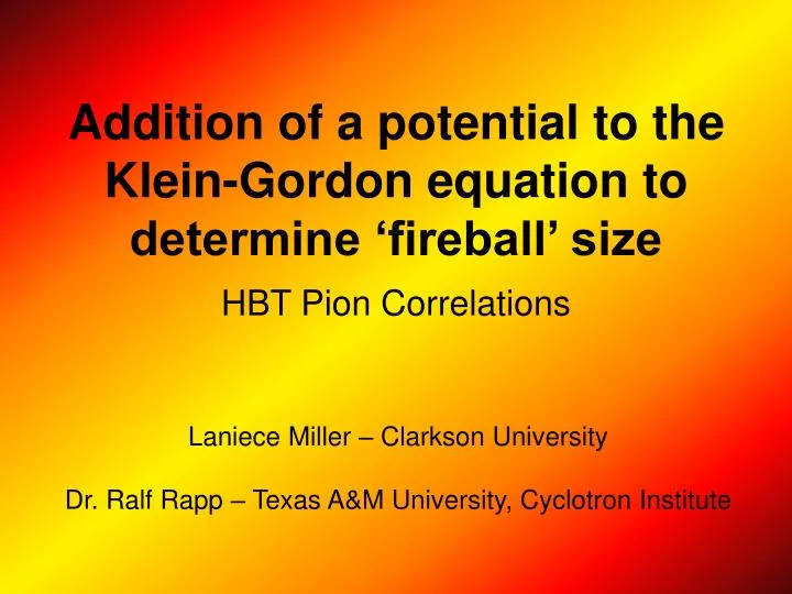 addition of a potential to the klein gordon equation to determine fireball size