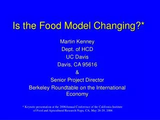 Is the Food Model Changing?*