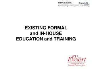 EXISTING FORMAL and IN-HOUSE EDUCATION and TRAINING