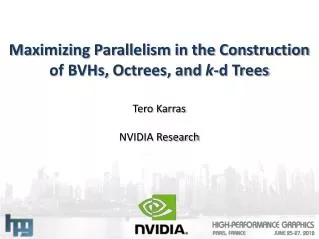 Maximizing Parallelism in the Construction of BVHs, Octrees , and k -d Trees