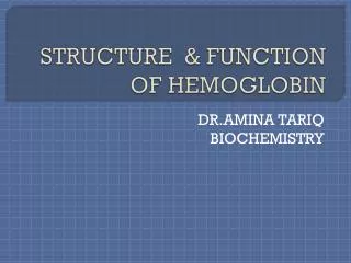 STRUCTURE &amp; FUNCTION OF HEMOGLOBIN