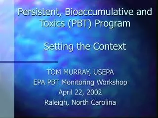 Persistent, Bioaccumulative and Toxics (PBT) Program Setting the Context