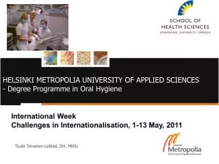HELSINKI METROPOLIA UNIVERSITY OF APPLIED SCIENCES - Degree Programme in Oral Hygiene