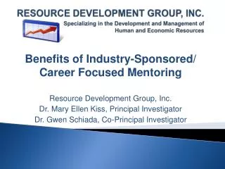 Benefits of Industry-Sponsored/ Career Focused Mentoring Resource Development Group, Inc.