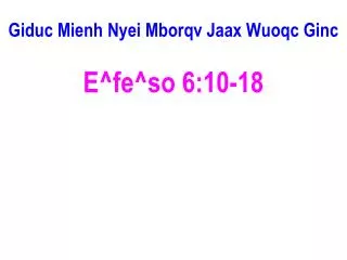 Giduc Mienh Nyei Mborqv Jaax Wuoqc Ginc E^fe^so 6:10-18