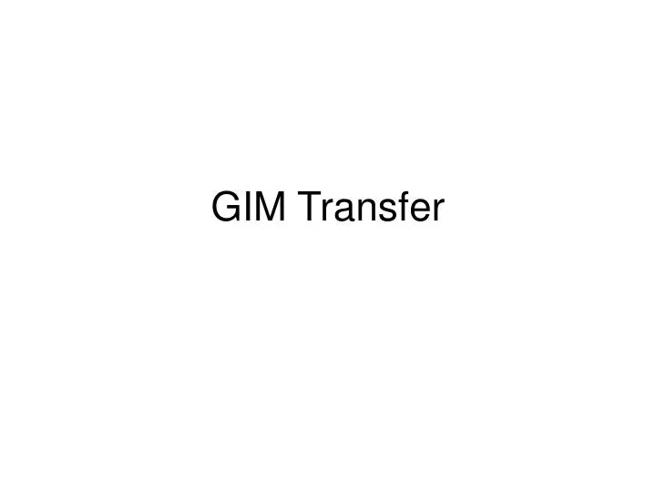 gim transfer