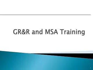 GR&amp;R and MSA Training