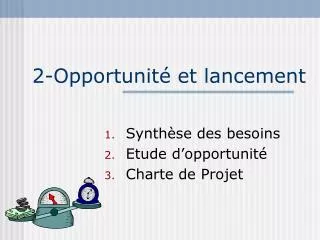 2 opportunit et lancement