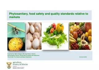 Phytosanitary, food safety and quality standards relative to markets