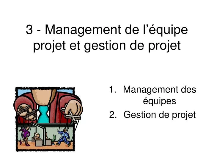 3 management de l quipe projet et gestion de projet