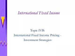 International Fixed Income