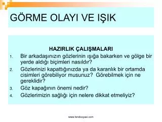 g rme olayi ve i ik