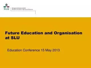 Future Education and Organisation at SLU