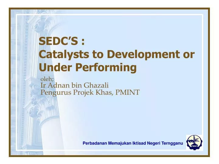 sedc s catalysts to development or under performing