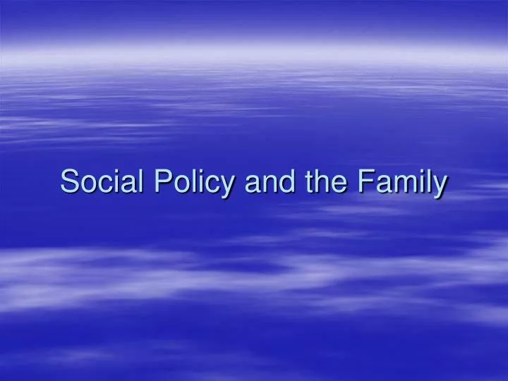 social policy and the family