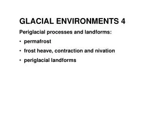 GLACIAL ENVIRONMENTS 4 Periglacial processes and landforms: permafrost