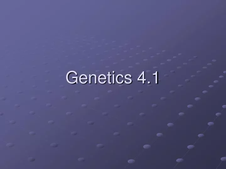 genetics 4 1