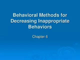 Behavioral Methods for Decreasing Inappropriate Behaviors