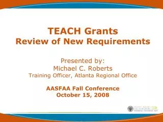 TEACH Grants Teacher Education Assistance for College and Higher Education