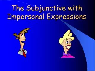 The Subjunctive with Impersonal Expressions