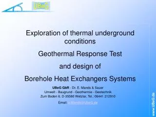 Exploration of thermal underground conditions Geothermal Response Test and design of