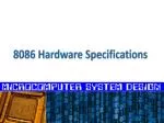 8086 Hardware Specifications - slide 1