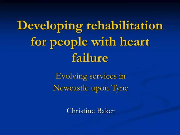 developing rehabilitation for people with heart failure