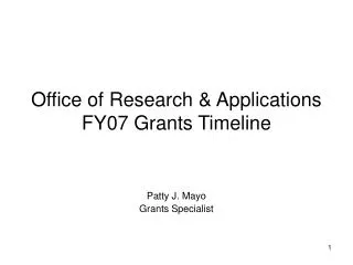 Office of Research &amp; Applications FY07 Grants Timeline