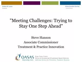 &quot;Meeting Challenges: Trying to Stay One Step Ahead&quot;