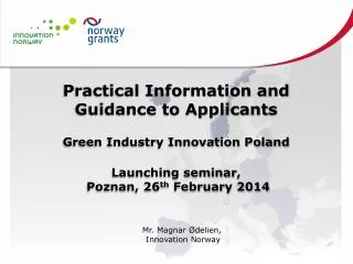 Practical Information and Guidance to Applicants Green Industry Innovation Poland