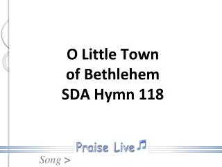 O Little Town of Bethlehem SDA Hymn 118