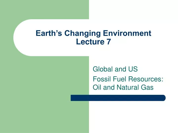earth s changing environment lecture 7