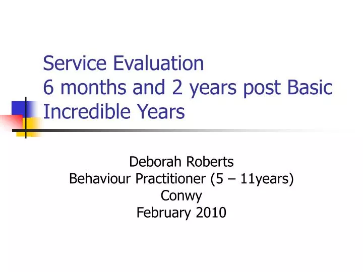 service evaluation 6 months and 2 years post basic incredible years