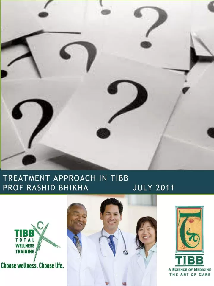 treatment approach in tibb prof rashid bhikha july 2011