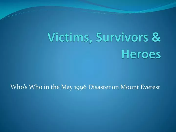 victims survivors heroes