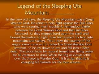 Legend of the Sleeping Ute Mountain utemountainute/legends.htm#Legend