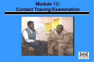 Module 13: Contact Tracing/Examination