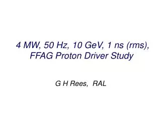 4 MW, 50 Hz, 10 GeV, 1 ns (rms), FFAG Proton Driver Study